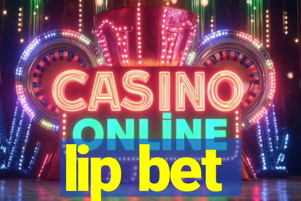 lip bet