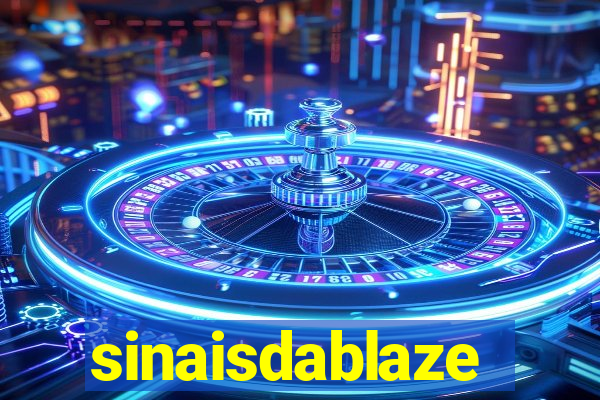 sinaisdablaze