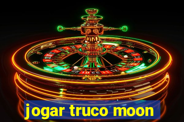 jogar truco moon