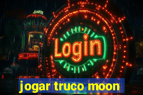 jogar truco moon