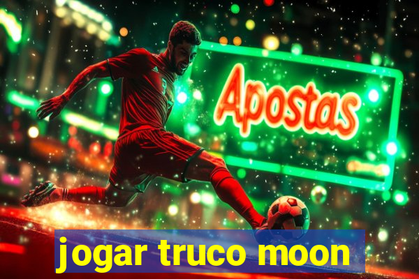 jogar truco moon