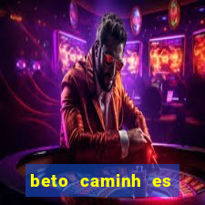 beto caminh es lajeado rs