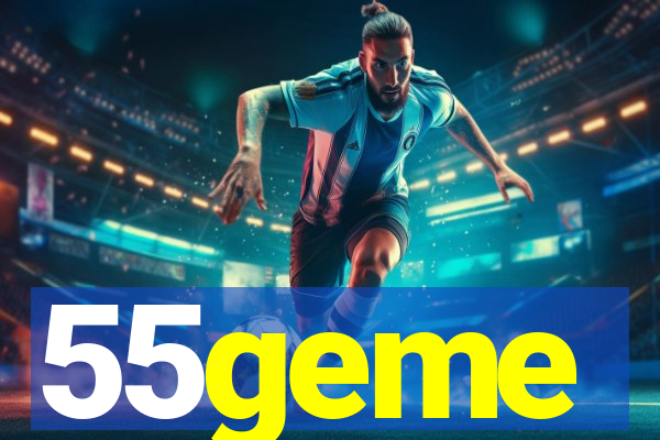 55geme