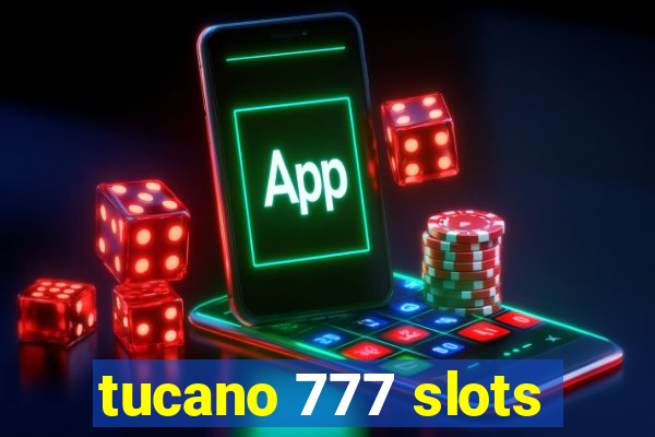 tucano 777 slots