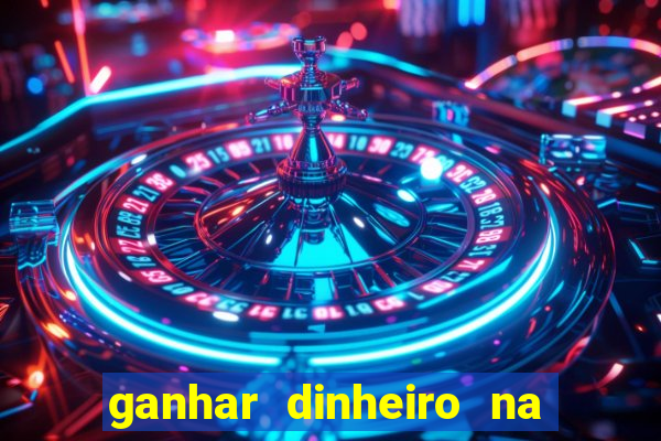 ganhar dinheiro na internet jogando