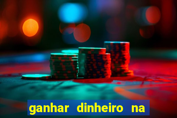 ganhar dinheiro na internet jogando