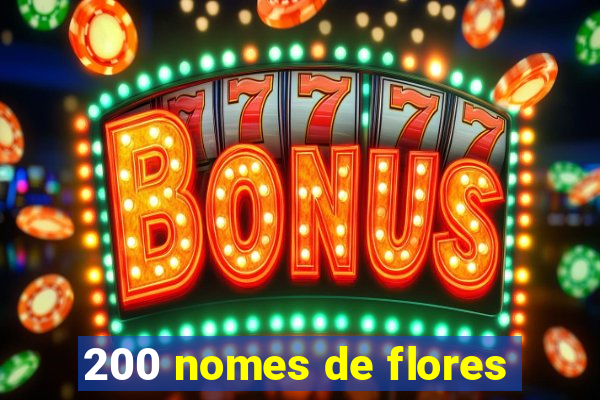 200 nomes de flores