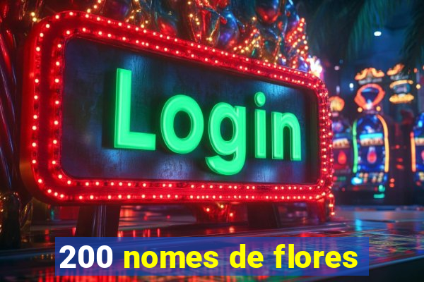 200 nomes de flores