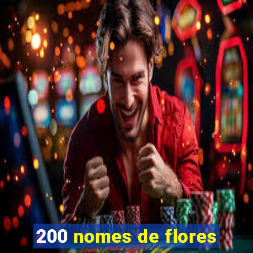 200 nomes de flores