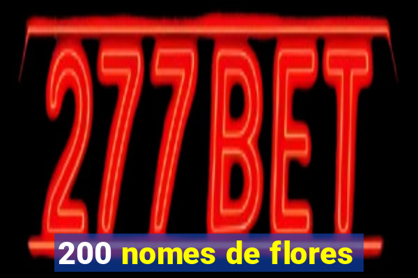 200 nomes de flores