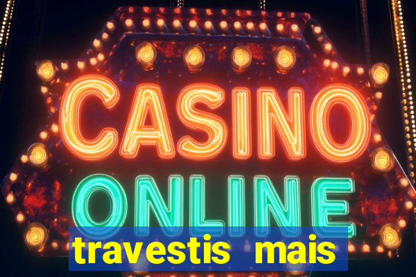 travestis mais dotadas do mundo