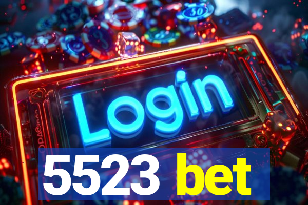 5523 bet