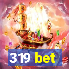 319 bet