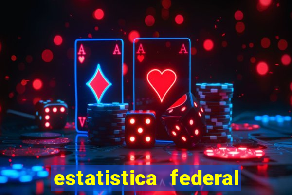 estatistica federal jogo do bicho