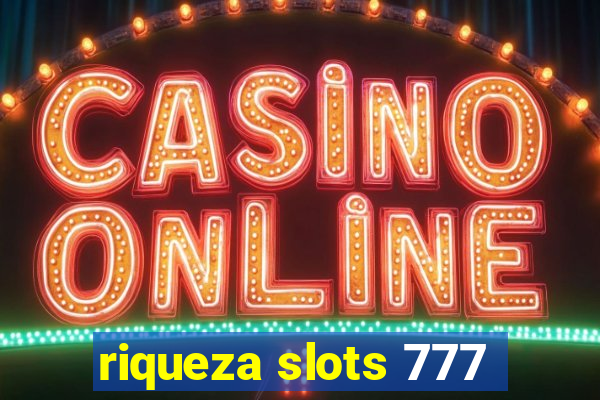 riqueza slots 777