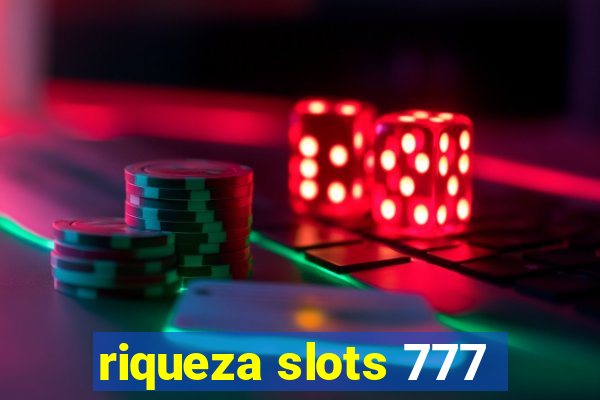 riqueza slots 777