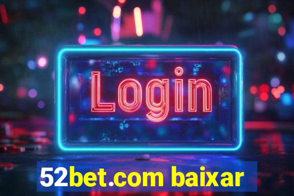 52bet.com baixar