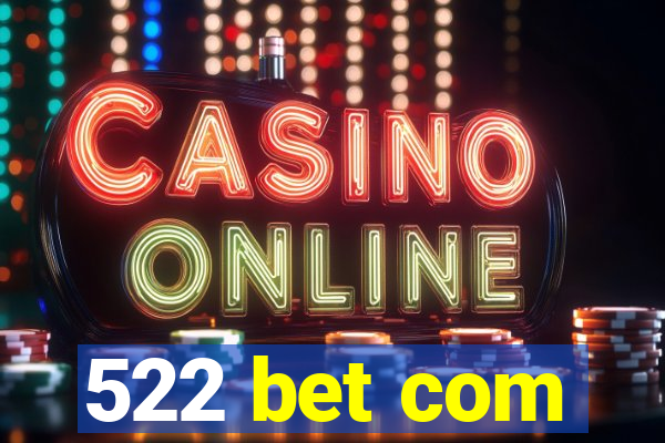 522 bet com