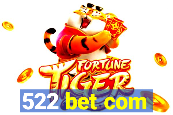 522 bet com