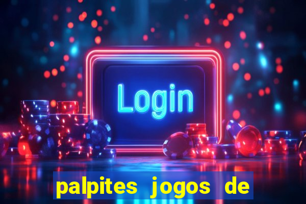 palpites jogos de quarta feira