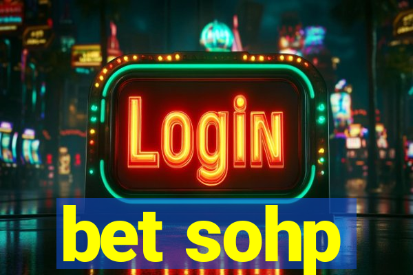 bet sohp