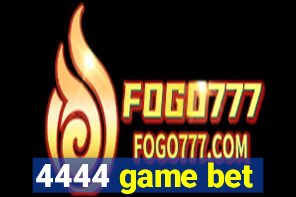 4444 game bet