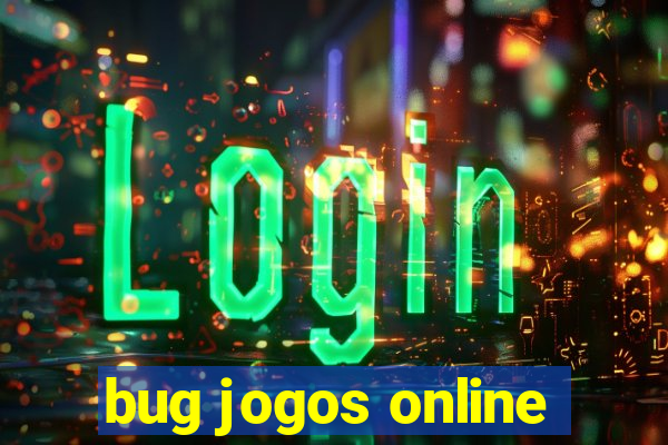 bug jogos online