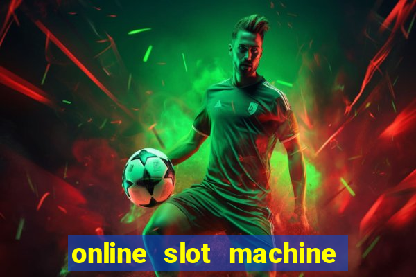 online slot machine games real money