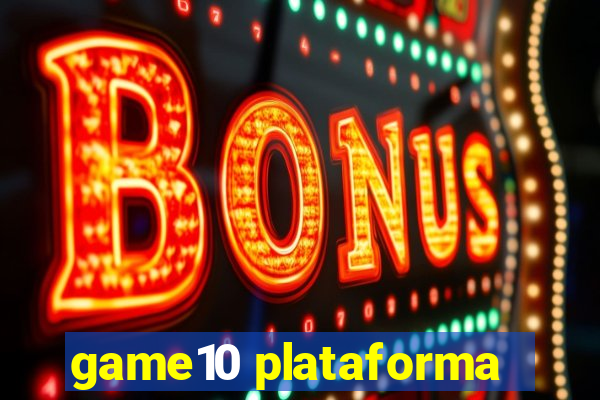 game10 plataforma