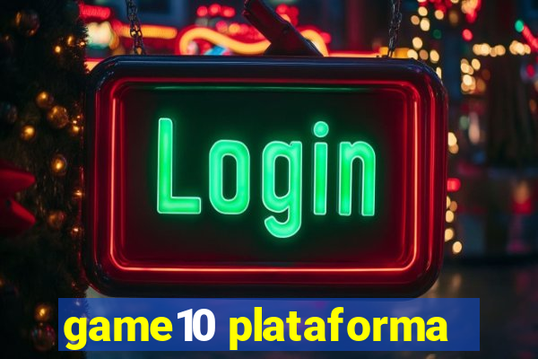 game10 plataforma