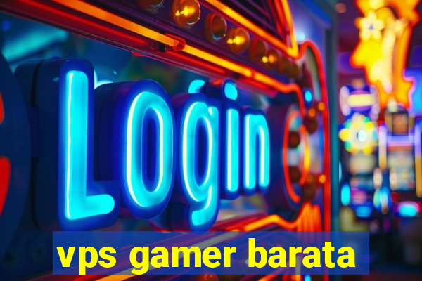vps gamer barata