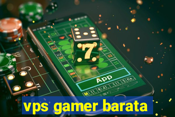 vps gamer barata