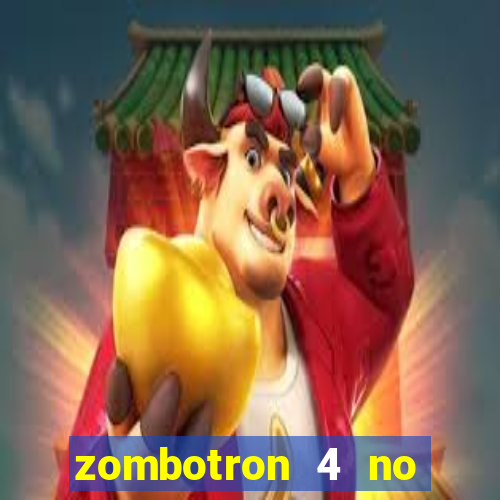 zombotron 4 no click jogos
