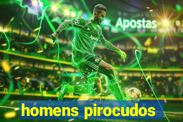 homens pirocudos