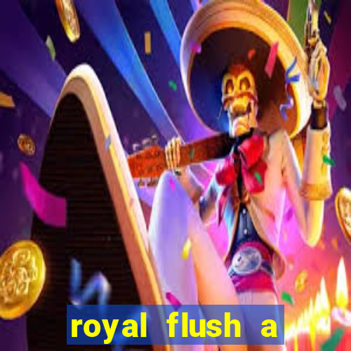royal flush a maior jogada do poker