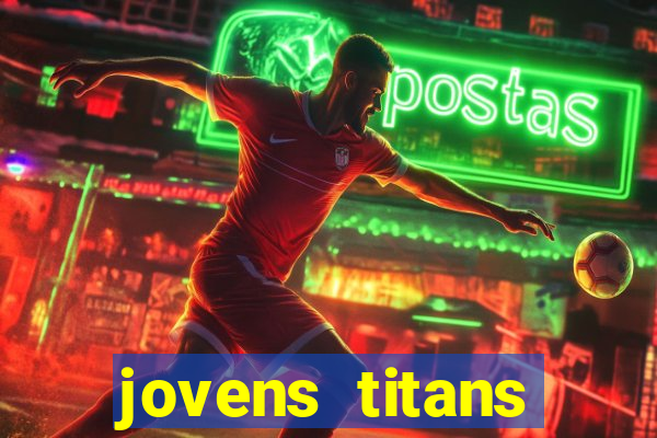 jovens titans cavando fortunas