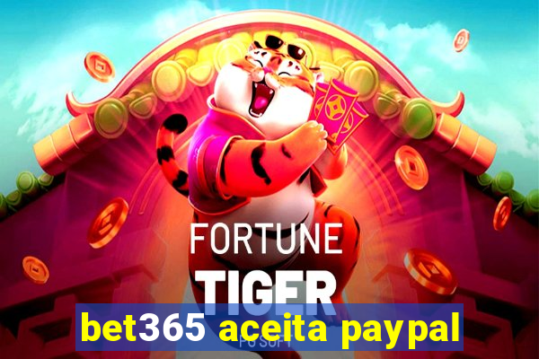 bet365 aceita paypal