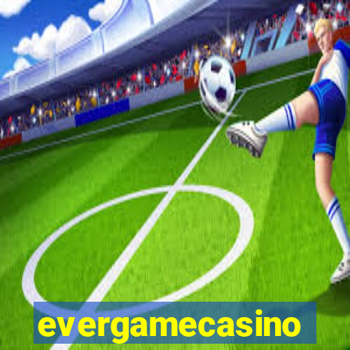 evergamecasino