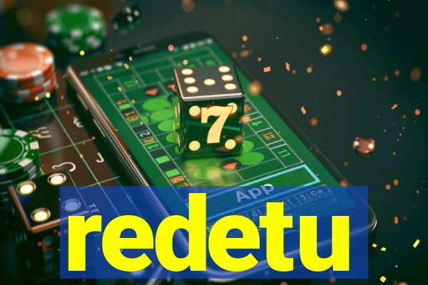 redetu