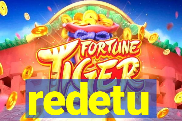 redetu