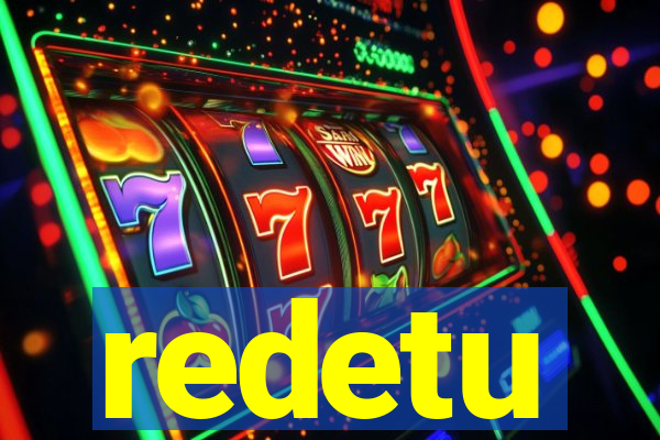 redetu