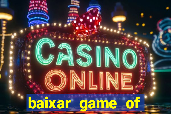 baixar game of thrones drive