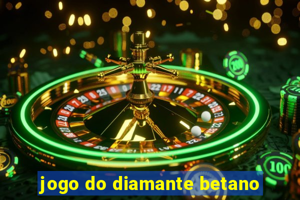jogo do diamante betano
