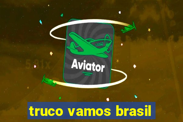truco vamos brasil