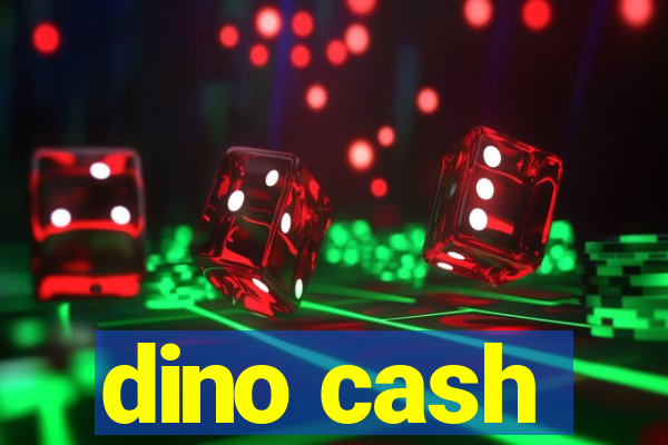 dino cash