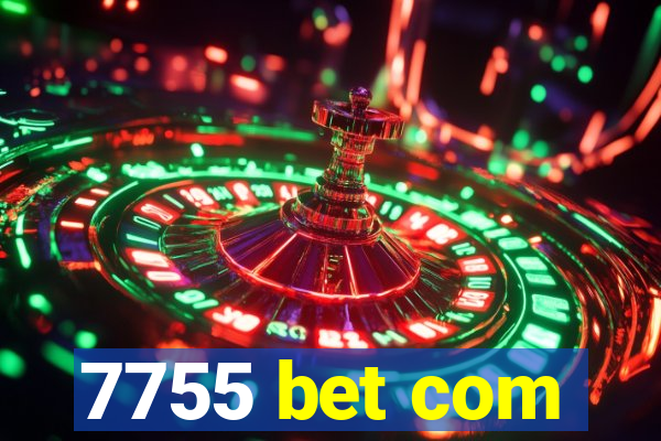 7755 bet com