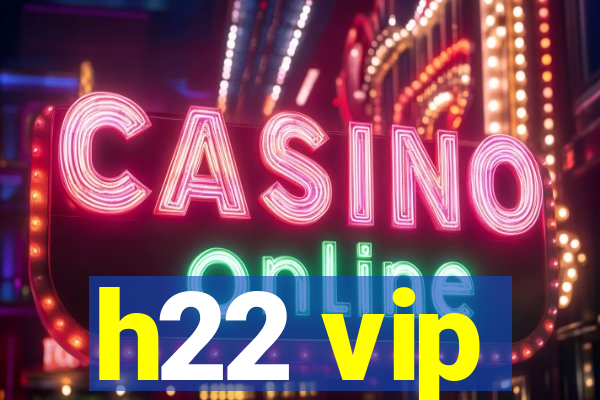 h22 vip