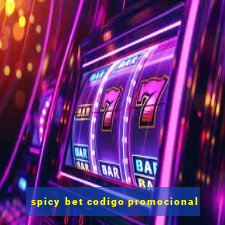 spicy bet codigo promocional