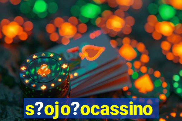 s?ojo?ocassino