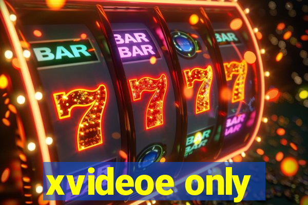 xvideoe only